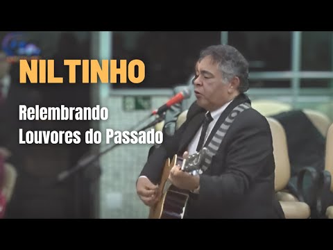 Relembrando Louvores do Passado - Niltinho