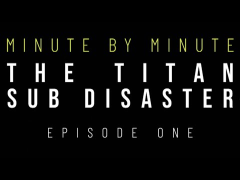 The last hours of the dive to the Titanic in "Minute by Minute: The Titan Sub Disaster" (Episode 1)