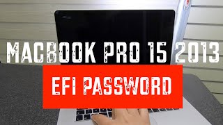 EFI Removal!! UNLOCK EFI Password Macbook Pro 15 Inch 2013 A1398 EFI Firmware BIOS iCloud System
