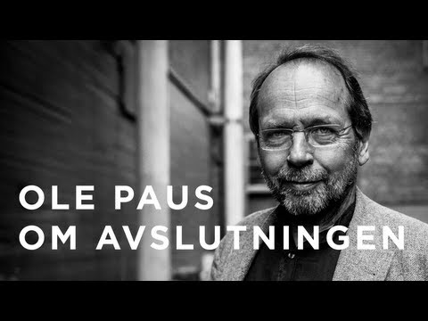 Ole Paus om prosjektet "Avslutningen"