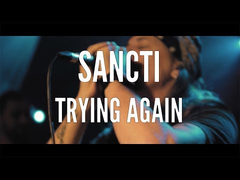 SANCTI - Trying Again (OFFICIAL VIDEO)
