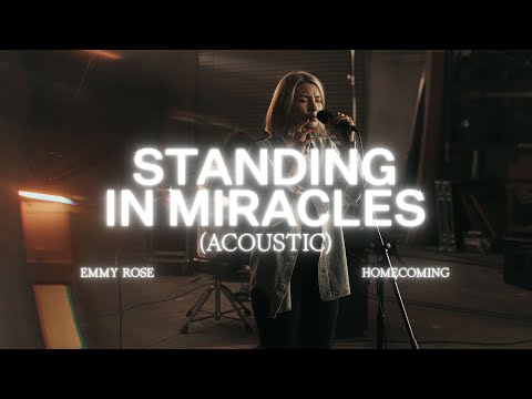 Standing In Miracles (Acoustic) - Emmy Rose, Bethel Music