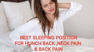 What is the best sleeping position ? | Hunch Back | Neck Pain | Back Pain | Knee Pain | Hip Pain |