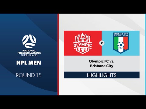 NPL Men R15 - Olympic FC vs. Brisbane City Highlights