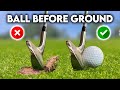 How To Hit Golf Ball First Then The Ground PERFECT Contact Every Time