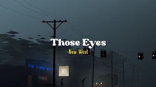 Those Eyes - New West [Speed Up] | (Lyrics & Terjemahan)