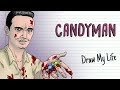 CANDYMAN Draw My Life