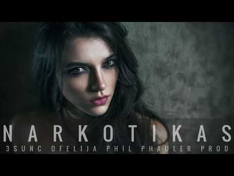 3SUNC & OFELIJA - NARKOTIKAS (PHIL PHAULE PROD)