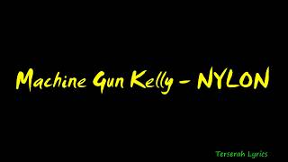 Machine Gun Kelly – NYLON Lyrics