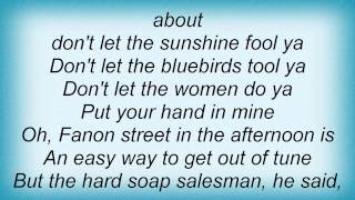 Townes Van Zandt - Don't Let The Sunshine Fool Ya' Lyrics