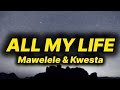 Mawelele Kwesta All My Life Lyrics
