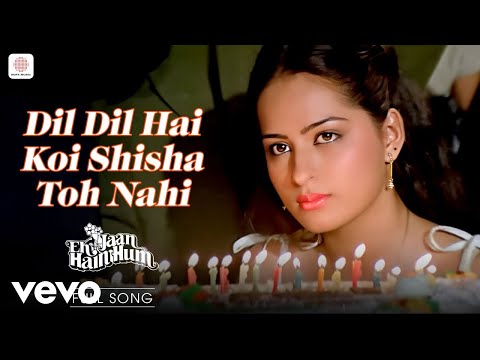 Dil Dil Hai Koi Shisha Toh Nahi — watch video