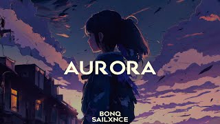 BONQ X SAILXNCE  AURORA Official Music Video