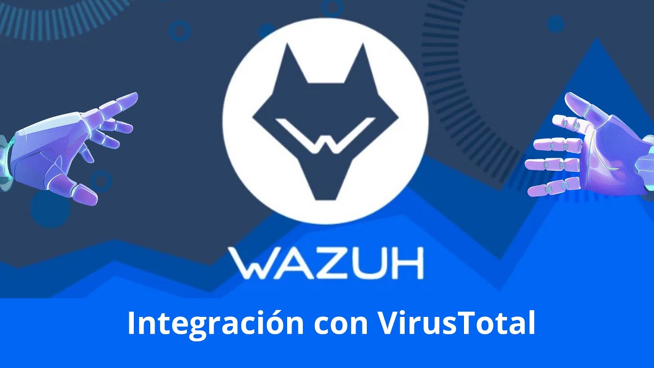 Video: Integración Wazuh con VirusTotal