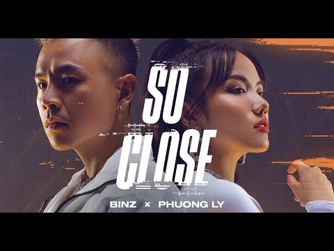 SO CLOSE | BINZ x PHƯƠNG LY - VIDEO LYRICS