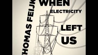 Thomas Feijk - When Electricity Left Us (Original Mix) [Macarize]