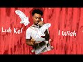 Luh Kel - I Wish (Official Lyric Video)