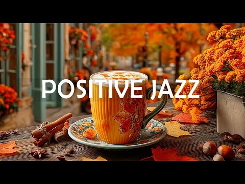 Positive Autumn Morning Jazz - Relaxing Coffee Background Music & Happy Bossa Nova for Begin the day