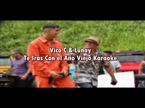 Vico C & Lunay Te Irás Con el Año Viejo Karaoke