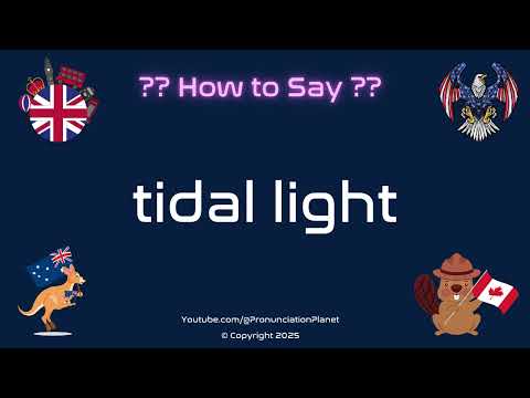 🌊💡 How to Pronounce tidal light? (CORRECTLY) | Pronunciation Planet