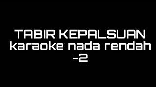 Download lagu Tabir Kepalsuan Karaoke Nada Rendah mp3 Download lagu Tabir Kepalsuan Karaoke Nada Rendah mp3
