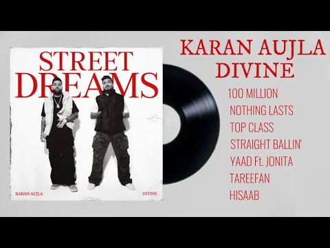 Street dreams karan Aujla Divine full album | Street dreams karan aujla ft. Divine #streetdreams