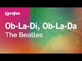 Ob La Di Ob La Da The Beatles Karaoke Version KaraFun