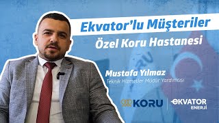 Ekvator'lu Müşteriler - Özel Koru Hastanesi