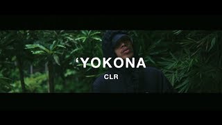 CLR • &#39;Yokona (Official Music Video)