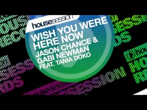 Jason Chance And Gabi Newman ft. Tania Doko - Wish You Were Here Now (Tune Brothers Remix)