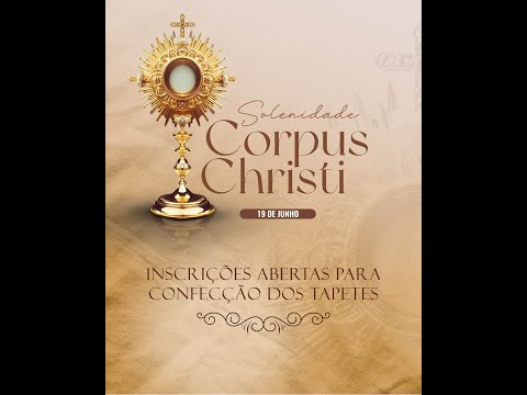 SANTA MISSA,SOLENIDADE DE CORPUS CHRISTI