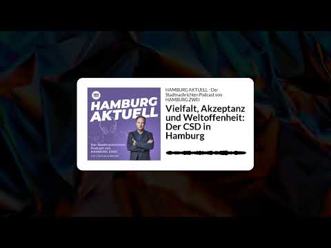 Vielfalt, Akzeptanz und Weltoffenheit: Der CSD in Hamburg | HAMBURG AKTUELL - Der...