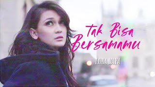 Download lagu Luna Maya - Tak Bisa Bersamamu mp3