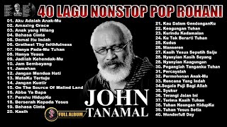40 LAGU NONSTOP POP ROHANI JOHN TANAMAL...
