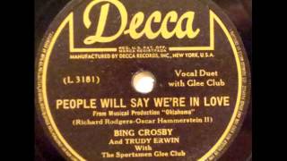 Bing Crosby & Trudy Erwin. People Will Say We´re In Love (Decca 18564, 1943)