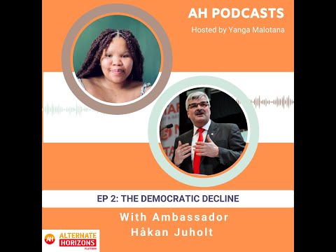 Alternate Horizons Podcasts || Ep 2: The Democratic Decline with Ambassador Håkan Juholt