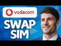How To Swap Sim On Vodacom In 2026