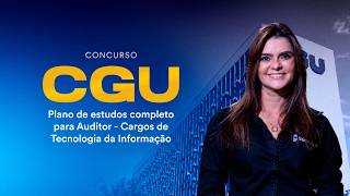 Concurso CGU - Plano de estudos completo para Auditor - Cargos de Tecnologia da Informação
