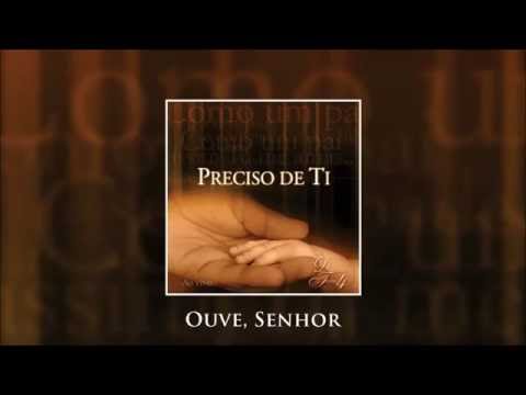 Ouve, Senhor - Diante do Trono 04 (CD Preciso de Ti)