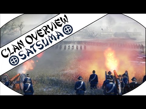 SATSUMA CLAN OVERVIEW - Total War: Shogun 2 - Fall of the Samurai!