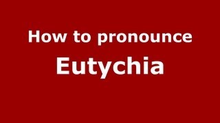 How to pronounce Eutychia