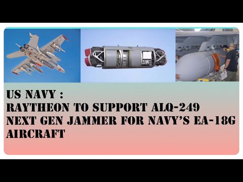 US NAVY : RAYTHEON TO SUPPORT ALQ-249  NEXT GEN JAMMER FOR NAVY’S EA-18G AIRCRAFT