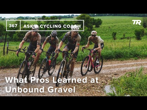 What Pros Learned at Unbound Gravel  – Ask a Cycling Coach 367