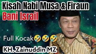 Download lagu KISAH NABI MUSA DAN FIRAUN CERAMAH LUCU KH ZAINUDI... mp3