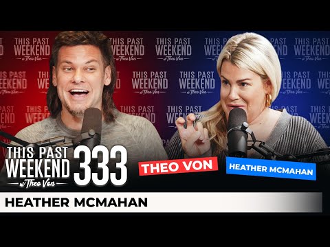 Heather McMahan | This Past Weekend w/ Theo Von #333 video thumbnail