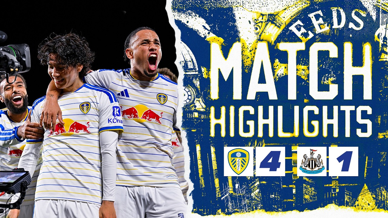Leeds United FC 4 - 1 Newcastle United FC highlights