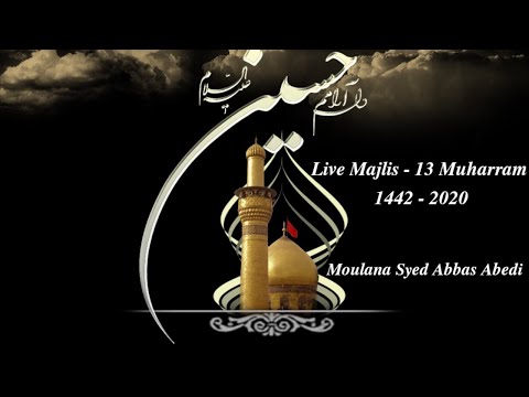 [LIVE] Majlis -13 , 12th Eve  Muharram 1442 - 2020