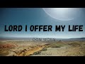 Don Moen - Lord I Offer my Life (Lyrics) ❤