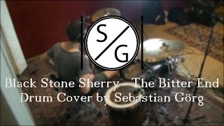 Black Stone Cherry - The Bitter End / Drum Cover by Sebastian Görg