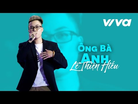 Ông Bà Anh - Lê Thiện Hiếu | Official Audio | Sing My Song 2016